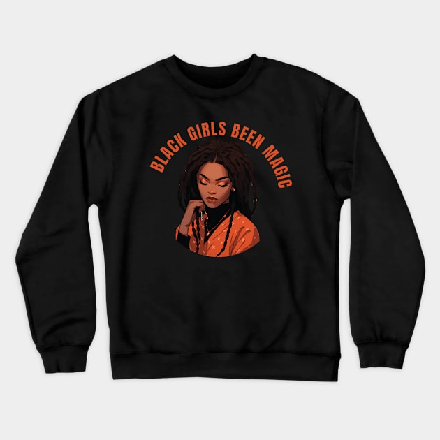 Black Girls Been Magic Crewneck Sweatshirt by UrbanLifeApparel